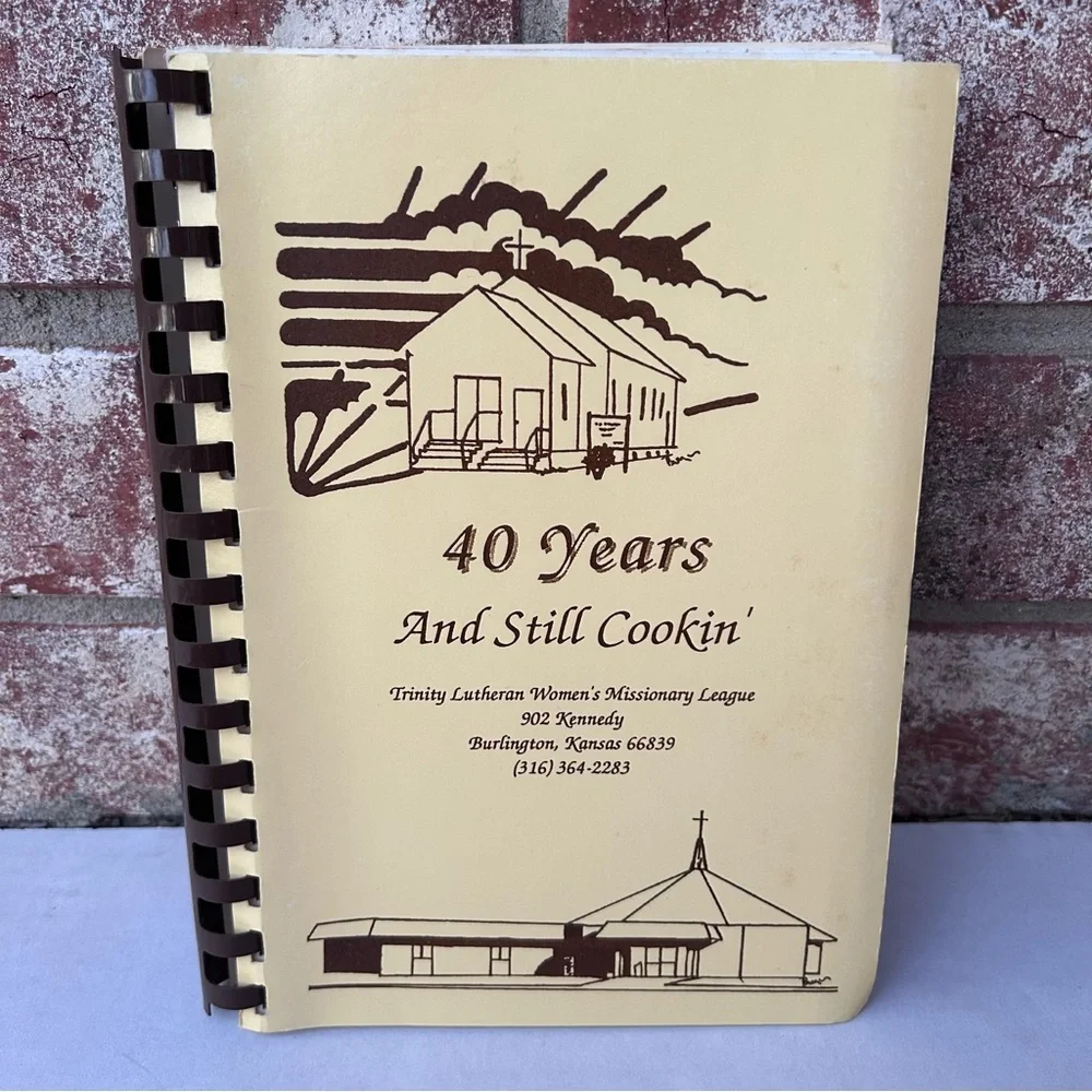 40 Years And Still Cookin Trinity Lutheran Burlington KS Vintage Cookbook 1978